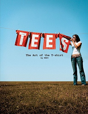 книга Tees: The Art of the T-Shirt, автор: MAKI