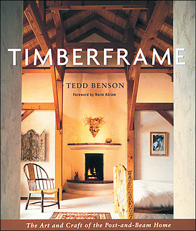 обложка книги Timberframe: The Art and Craft of the Post and Beam Home книга Timberframe: The Art and Craft of the Post and Beam Home, автор: Tedd Benson