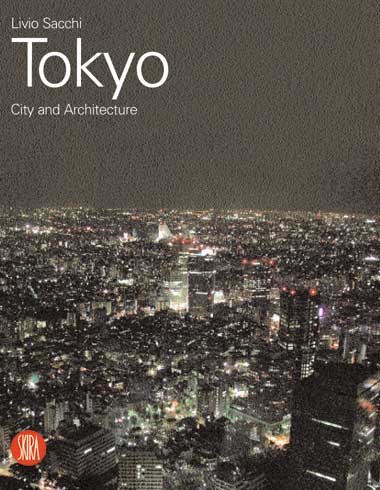 книга Tokyo: City and Architecture, автор: Livio Sacchi, Franco Purini