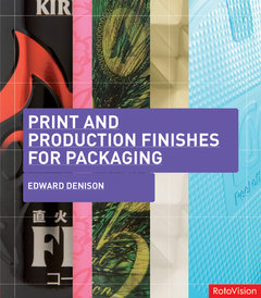 книга Print and Production Finishes for Packaging, автор: Edward Denison