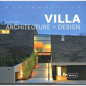 обложка книги Masterpieces: Villa Architecture + Design книга Masterpieces: Villa Architecture + Design, автор: Manuela Roth