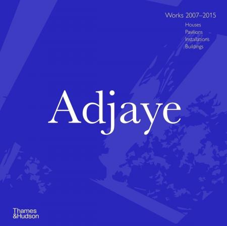 книга Adjaye: Works 2007-2015: Houses, Pavilions, Installations, Buildings, автор: Peter Allison, Ila Berman