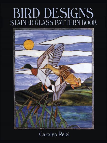 обложка книги Bird Designs: Stained Glass Pattern Book книга Bird Designs: Stained Glass Pattern Book, автор: Carolyn Relei