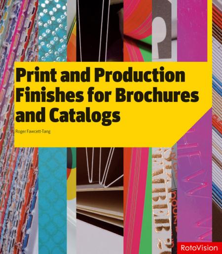 книга Print and Production Finishes for Brochures and Catalogs, автор: Roger Fawcett-Tang
