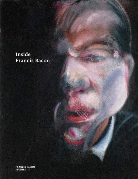 книга Inside Francis Bacon, автор: Martin Harrison, Christopher Bucklow, Francesca Pipe, Sophie Pretorius, Joyce H. Townsend, Sarah Whitfield