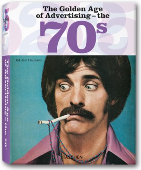 обложка книги The Golden Age of Advertising - the 70s (Taschen 25th Anniversary Series) книга The Golden Age of Advertising - the 70s (Taschen 25th Anniversary Series), автор: Steven Heller