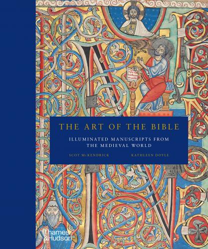 книга Art of the Biblie: Illuminated Manuscripts from the Medieval World, автор: Scot McKendrick, Kathleen Doyle