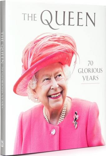 книга The Queen: 70 Glorious Years, автор: Royal Collection Trust