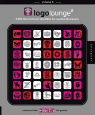 LogoLounge 6: 2000 International Identities by Leading Designers Catharine Fishel, Bill Gardner