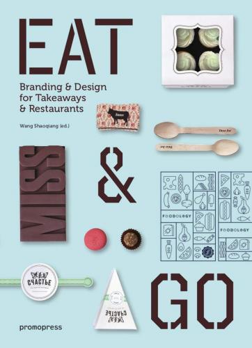 обложка книги Eat and Go: Branding and Design Identity for Takeaways and Restaurants книга Eat and Go: Branding and Design Identity for Takeaways and Restaurants, автор: Wang Shaoqiang