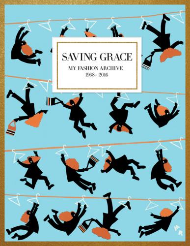 книга Saving Grace: My Fashion Archive 1968-2016, автор: Grace Coddington