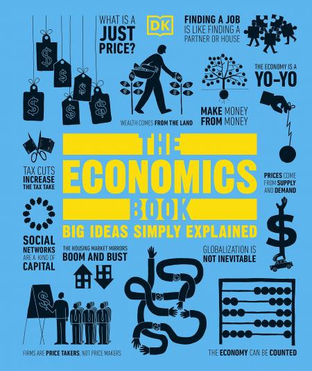 книга The Economics Book: Big Ideas Simply Explained, автор: 