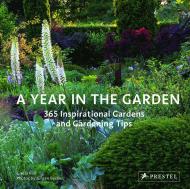 Year in the Garden: 365 Інституційна Gardens and Gardening Tips Gisela Keil, Jurgen Becker