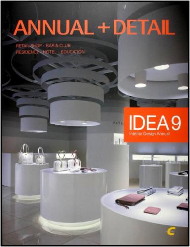 обложка книги Idea 9 Annual + Detail: Retail Shop, Bar and Club, Residence, Hotel, School книга Idea 9 Annual + Detail: Retail Shop, Bar and Club, Residence, Hotel, School, автор: