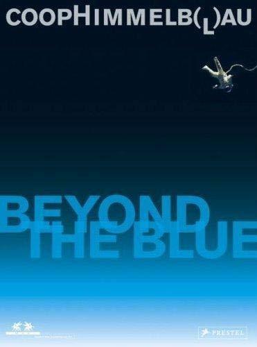 обложка книги Coop Himmelb(l)au. Beyond the Blue книга Coop Himmelb(l)au. Beyond the Blue, автор: Peter Noever (Editor)
