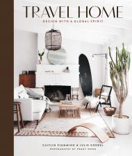 Travel Home: Design with a Global Spirit Caitlin Flemming