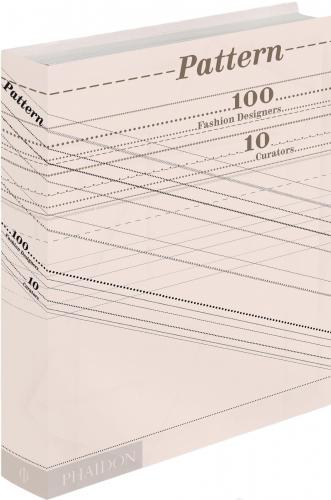 обложка книги Pattern: 100 Fashion Designers, 10 Curators книга Pattern: 100 Fashion Designers, 10 Curators, автор: Tavi Gevinson, Heather Sproat, Tim Lim, Imran Amed