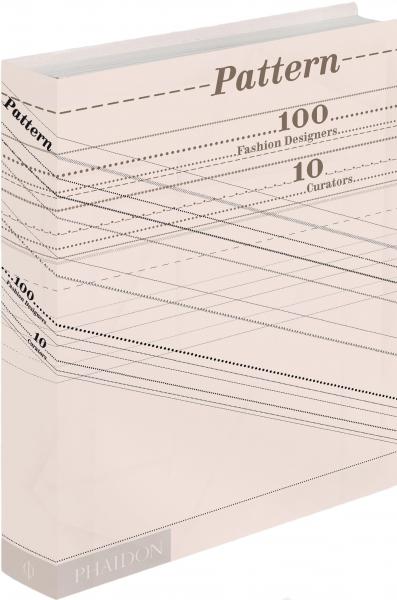 обложка книги Pattern: 100 Fashion Designers, 10 Curators книга Pattern: 100 Fashion Designers, 10 Curators, автор: Tavi Gevinson, Heather Sproat, Tim Lim, Imran Amed