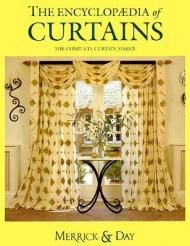 The Encyclopaedia of Curtains. The Complete Curtain Maker, автор: Catherine Merrick, Rebecca Day