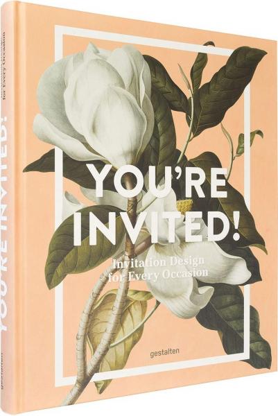 книга You're Invited!: Invitation Design for Every Occasion, автор: gestalten