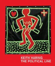 Keith Haring: The Political Line Dieter Buchhart