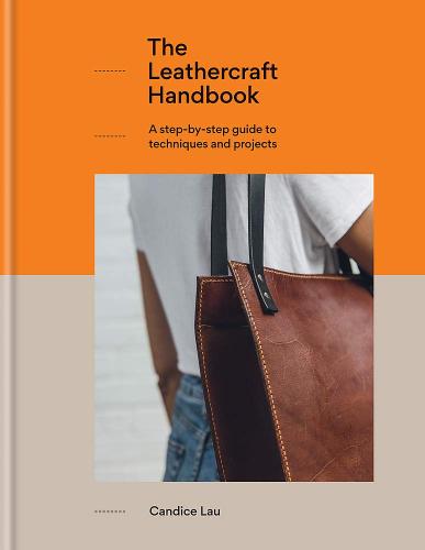 книга The Leathercraft Handbook: 20 Unique Projects for Complete Beginners, автор: Candice Lau