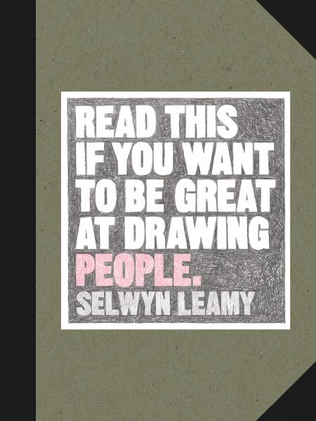 книга Read This if You Want to Be Great at Drawing People, автор: Selwyn Leamy