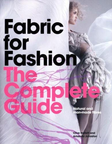 обложка книги Fabric for Fashion: The Complete Guide: Natural and Man-made Fibres книга Fabric for Fashion: The Complete Guide: Natural and Man-made Fibres, автор: Clive Hallett, Amanda Johnston