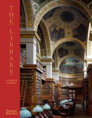 The Library: A World History James W. P. Campbell, Will Pryce