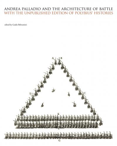 обложка книги Andrea Palladio and the Architecture of Battle: With the Unpublished Edition of Polybius' Histories книга Andrea Palladio and the Architecture of Battle: With the Unpublished Edition of Polybius' Histories, автор: Guido Beltramini