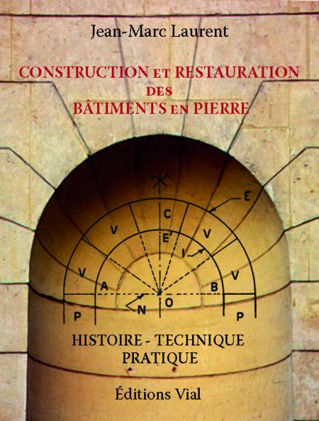 обложка книги Construction et Restauration des Batiments en Pierre книга Construction et Restauration des Batiments en Pierre, автор: Jean-Marc Laurent
