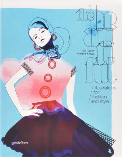 книга The Beautiful: Illustrations for Fashion and Style, автор: Anneke Krull