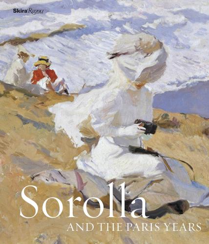 книга Sorolla and the Paris Years, автор: Author Blanca Pons-Sorolla and Véronique Gerard-Powell and Dominique Lobstein and Maria Lopez Fernandez