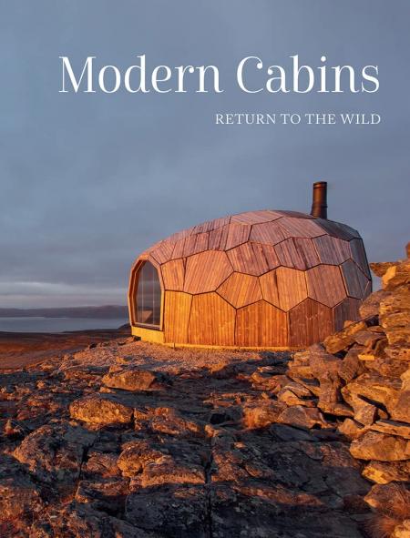 книга Modern Cabins: Return to the Wild, автор: Dev Desai