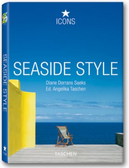книга Seaside Style, автор: Diane Dorrans Saeks, Angelika Taschen (Editor)
