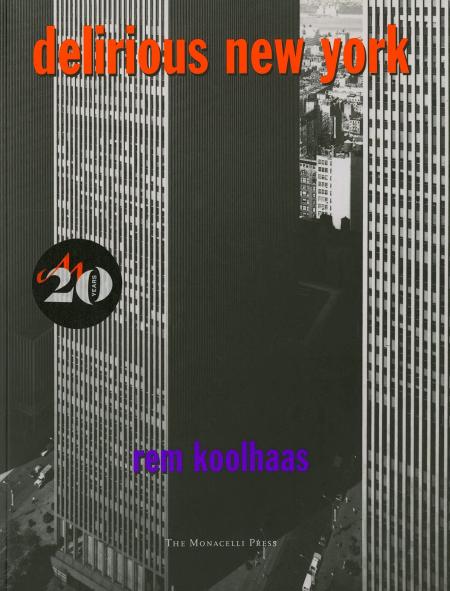 книга Delirious New York: A Retroactive Manifesto for Manhattan, автор:  Rem Koolhaas