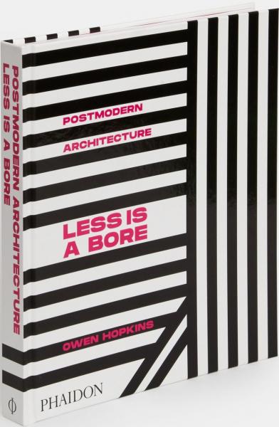 книга Postmodern Architecture: Less is a Bore, автор: Owen Hopkins