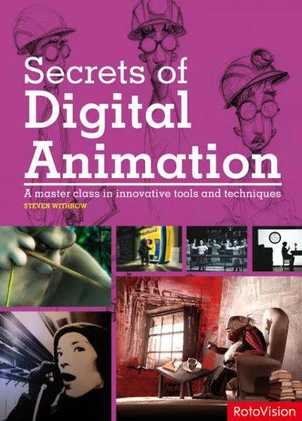 книга Secrets of Digital Animation: Master Class in Innovative Tools and Techniques, автор: Steven Withrow