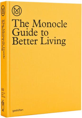 обложка книги The Monocle Guide to Better Living книга The Monocle Guide to Better Living, автор: Monocle