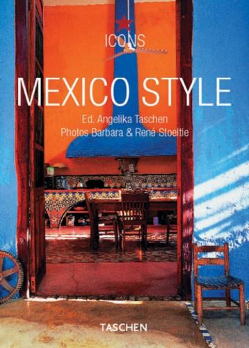 обложка книги Mexico Style (Icons Series) книга Mexico Style (Icons Series), автор: Angelika Taschen (Editor)