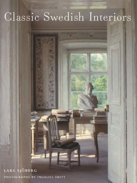 книга Classic Swedish Interiors, автор: Lars Sjoberg, Ingalill Snitt