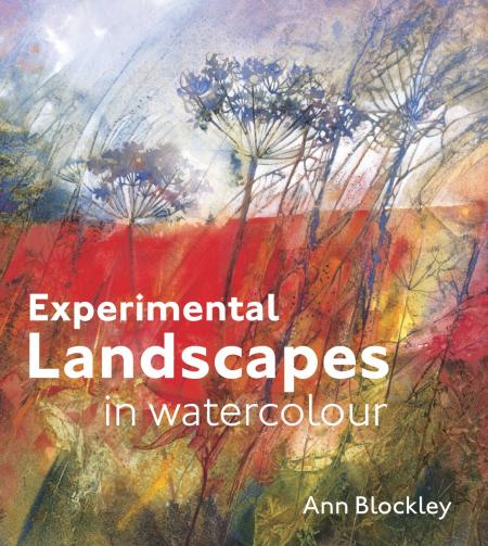 книга Experimental Landscapes in Watercolour: Creative Techniques for Painting Landscapes and Nature, автор: Ann Blockley