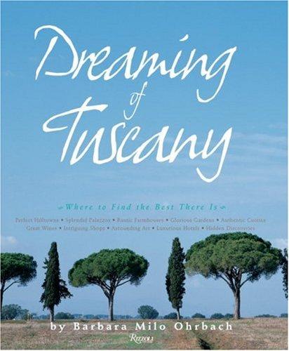 обложка книги Dreaming of Tuscany книга Dreaming of Tuscany, автор: Barbara Milo Ohrbach