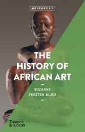 The History of African Art Suzanne Preston Blier