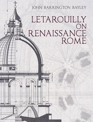 обложка книги Letarouilly on Renaissance Rome книга Letarouilly on Renaissance Rome, автор: John Barrington Bayley, Henry Hope Reed, David Mayernik