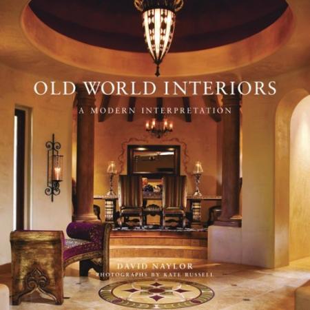 обложка книги Old World Interiors книга Old World Interiors, автор: David Naylor