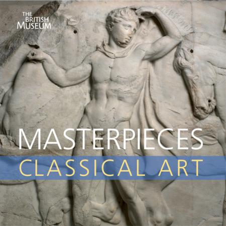 обложка книги Masterpieces of Classical Art книга Masterpieces of Classical Art, автор: Dyfri Williams