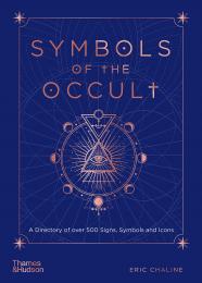 Symbols of the Occult: A Directory of over 500 Signs, Symbols and Icons, автор: Eric Chaline, Mark Stavish