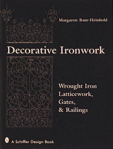 обложка книги Decorative Ironwork: Wrought Iron Gratings, Gates and Railings книга Decorative Ironwork: Wrought Iron Gratings, Gates and Railings, автор: Margarete Baur-Heinhold