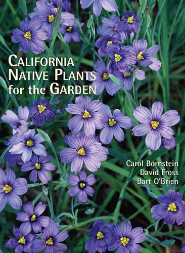 обложка книги California Native Plants for the Garden книга California Native Plants for the Garden, автор: Carol Bornstein, David Fross, Bart O'Brien